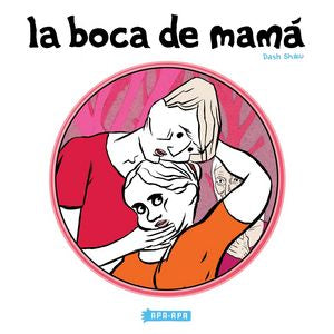 BOCA DE MAMA,LA, de SHAW,DASH | portada del libro