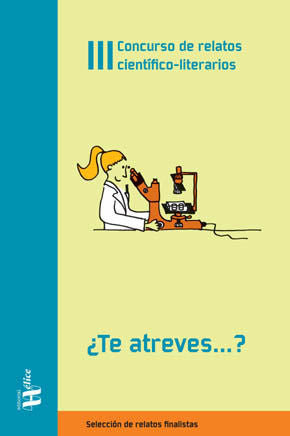 III Concurso de relatos científico-literarios ¿Te Atreves..?, de Varios autores | portada del libro