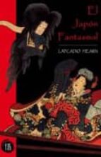 JAPON FANTASMAL,EL, de Lafcadio Hearn | portada del libro