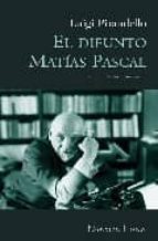 DIFUNTO MATIAS PASCAL,EL, de Luigi Pirandello | portada del libro