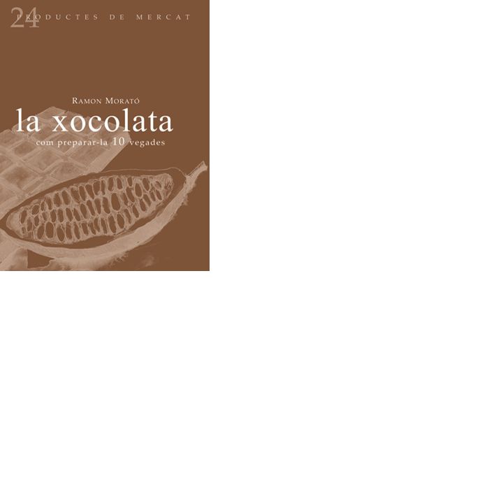 La xocolata: Com preparar-la 10 vegades, de Morató, Ramón | portada del libro