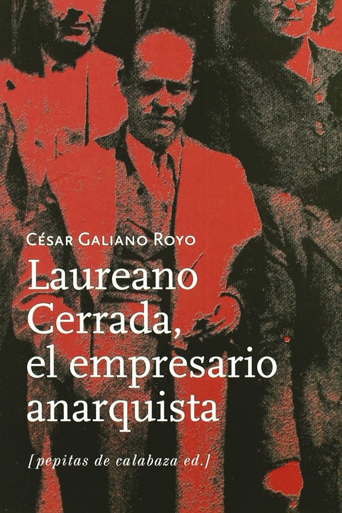 Laureano Cerrada, el empresario anarquista, de Galiano | portada del libro