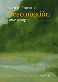 Desconexión y otros ensayos, de Rexroth, Kenneth | portada del libro