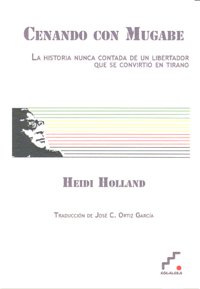 Cenando con Mugabe, de Holland | portada del libro