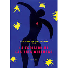 LA ESCISION DE LAS TRES CULTURAS, de CHOZA, JACINTO | portada del libro