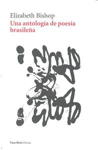 Una antología de poesía brasileña, de Bishop, Elisabeth | portada del libro