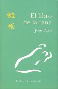 LIBRO DE LA RANA,EL, de PAZO,JOSE | portada del libro