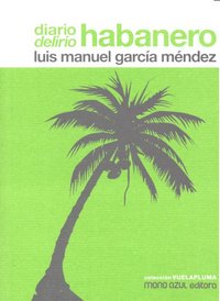 Diario, delirio, habanero, de GARCIA, LUIS MANUEL | portada del libro
