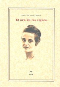 El oro de los tigres, de Atencia, María Victoria | portada del libro