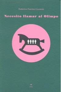 NECESITO LLAMAR AL OLIMPO, de Fuertes Guzmán, Federico | portada del libro