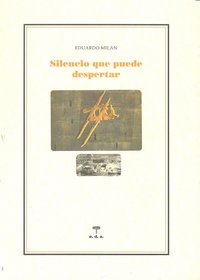 Silencio que puede despertar, de Milán, Eduardo | portada del libro