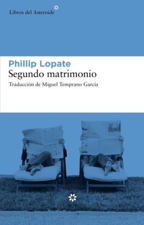 Segundo matrimonio, de Lopate, Phillip | portada del libro