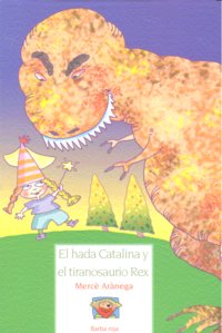 El hada Catalina y el tiranosaurio rex, de ARANEGA | portada del libro