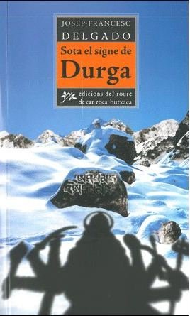 SOTA EL SIGNE DE DURGA, de Delgado, Josep-Francesc | portada del libro