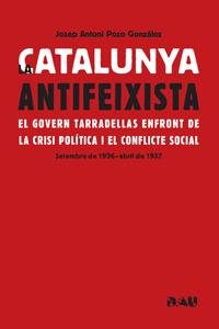 CATALUNYA ANTIFEIXISTA, LA, de POZO GONZALEZ, JOSEP ANTONI | portada del libro