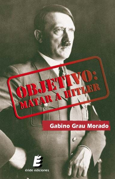 Objetivo: matar a Hitler, de CHAO LOPEZ, FRANCISCO | portada del libro