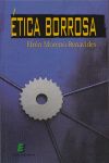 ETICA BORROSA, de MORENO BENAVIDES, EFREN | portada del libro