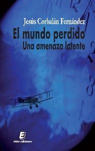 MUNDO PERDIDO, EL, de CORBALAN FERNANDEZ | portada del libro