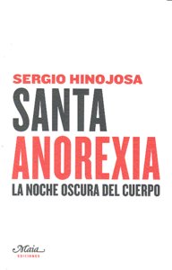 Santa anorexia, de Hinojosa, Sergio | portada del libro