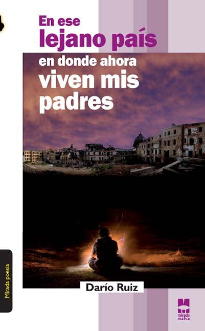 EN ESE LEJANO PAIS EN DONDE AHORA VIVEN MIS PADRES, de DARIO RUIZ | portada del libro