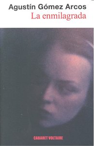 La enmilagrada, de Gómez Arcos, Agustín | portada del libro