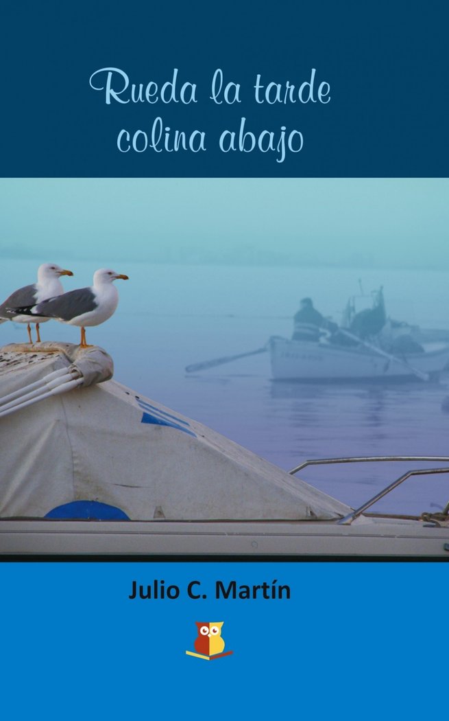 Rueda la tarde colina abajo, de C. Martín, Julio C. Martín | portada del libro