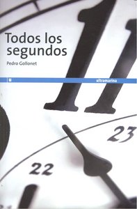 TODOS LOS SEGUNDOS, de GOLLONET, PEDRO | portada del libro