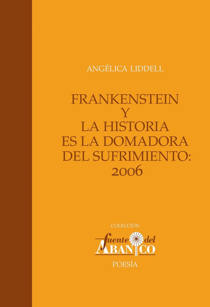 Frankestein y La Historia es la domadora del sufrimiento:2006, de Liddell | portada del libro