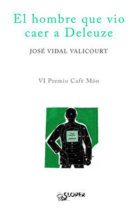 El hombre que vio caer a Deleuze, de Vidal Valicourt, José | portada del libro