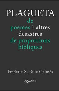 Plagueta de poemes i altres desastres de proporcions bíbliques, de Ruiz Galmés, Frederic X. | portada del libro