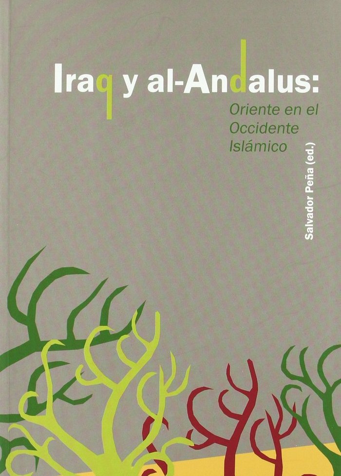 IRAQ Y AL-ANDALUS: ORIENTE EN EL OCCIDENTE ISLAMICO, de PEÑA | portada del libro