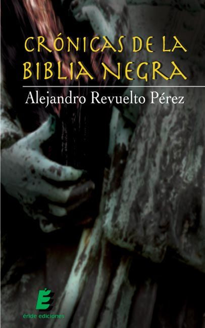 Crónicas de la biblia negra, de REVUELTO PEREZ, ALEJANDRO | portada del libro