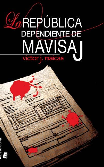 La república dependiente de Mavisaj, de MAICAS SAFONT | portada del libro