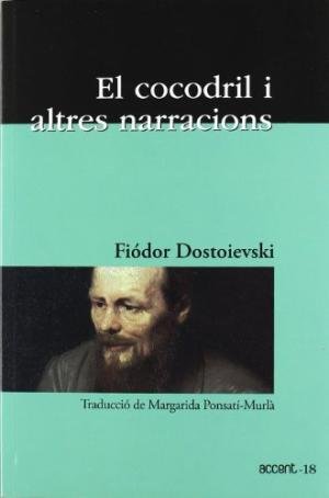 El cocodril i altres narracions, de Dostoievski, Fiódor Mikhàilovitx | portada del libro