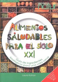 ALIMENTOS SALUDABLES PARA EL SIGLO XXI, de KOHAN,LAURA | portada del libro