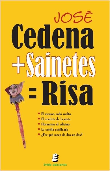 Cedena+Sainetes=Risa, de Cedena Sánchez-Cabezudo, José | portada del libro