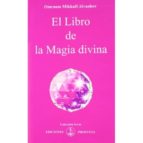 EL LIBRO DE LA MAGIA DIVINA, de Omraam Mikhaël Aïvanhov | portada del libro
