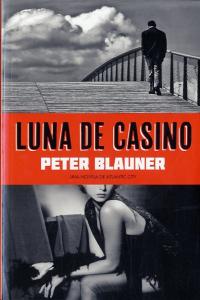 Luna de casino, de Blauner, Peter | portada del libro