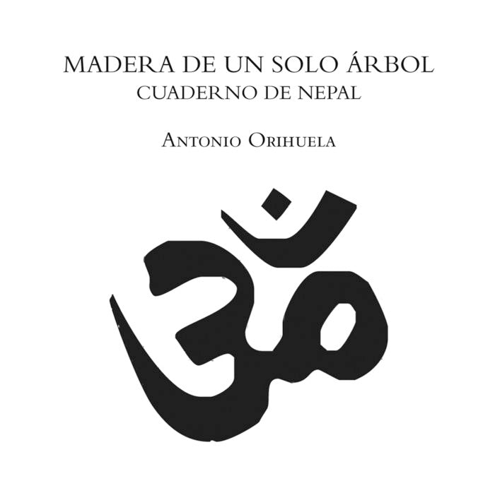 MADERA DE UN SOLO ÁRBOL, de Orihuela Parrales, Antonio | portada del libro