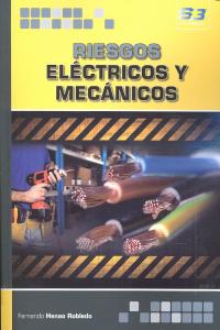 Riesgos Eléctricos y Mecánicos, de Henao Robledo, Fernando | portada del libro