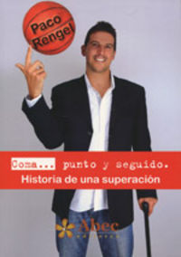 COMA...PUNTO Y SEGUIDO HISTORIA DE UNA SUPERACION NE., de RENGEL | portada del libro