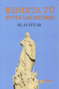 Bendita tú entre las mujeres, de PIÑAR | portada del libro