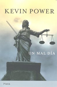 UN MAL DIA, de POWER,KEVIN | portada del libro