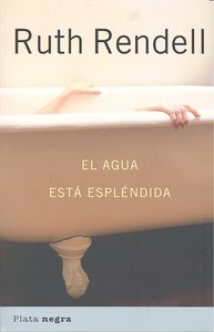 El agua está espléndida, de RENDELL, RUTH | portada del libro