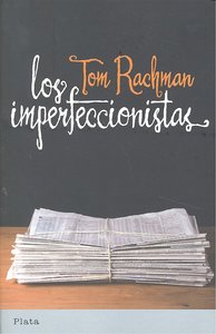 IMPERFECCIONISTAS,LOS, de RACHMAN,TOM | portada del libro
