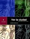 VER LA CIUDAD, de ARGOLLO | portada del libro