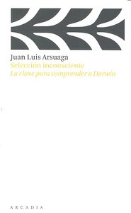 Selección inconsciente, de Arsuaga, Juan Luis | portada del libro