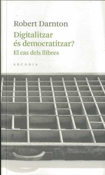 Digitalitzar és democratitzar?, de Darnton, Robert | portada del libro