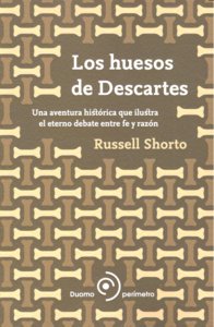 Los huesos de Descartes, de Shorto, Russell | portada del libro