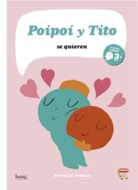 Poipoi y Tito se quieren, de Domecq, Mathilde | portada del libro